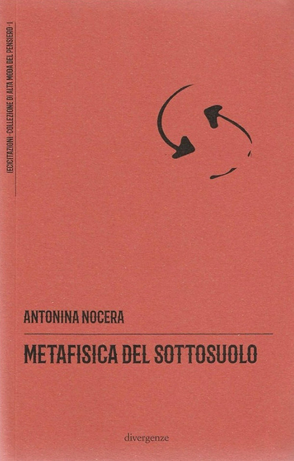 Antonina Nocera, Metafisica del sottosuolo