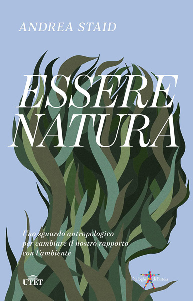 Andrea Staid, Essere natura