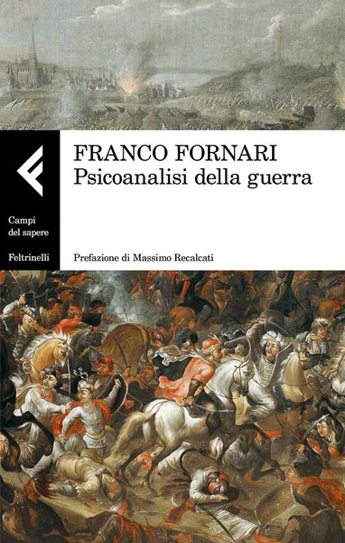 Franco Fornari, Psicoanalisi della guerra