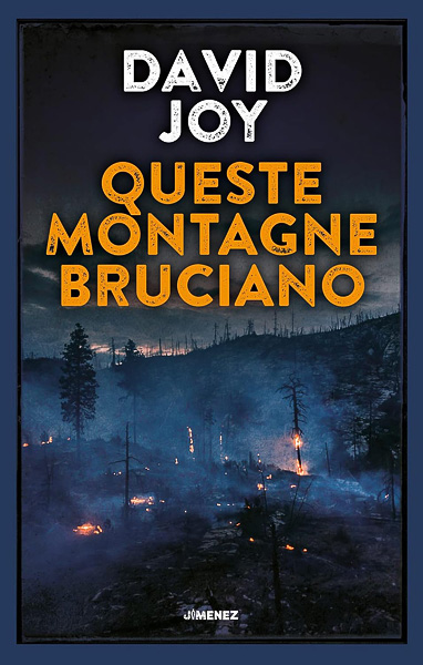 David Joy, Queste montagne bruciano