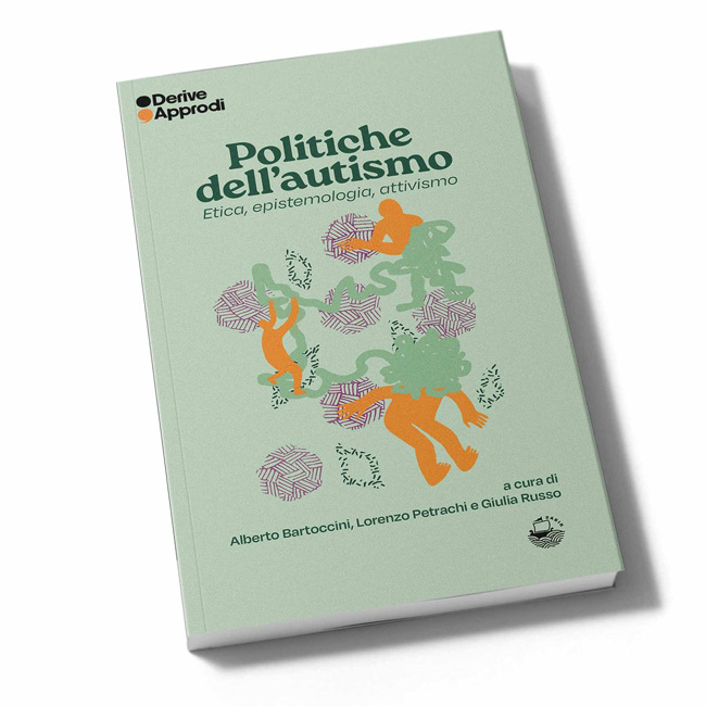 AA.VV., Politiche dell'autismo, Derive Approdi
